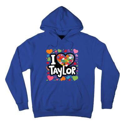 Heart My Name Is Taylor First Name I Love Taylor Tall Hoodie