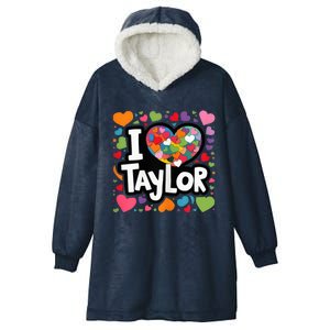 Heart My Name Is Taylor First Name I Love Taylor Hooded Wearable Blanket