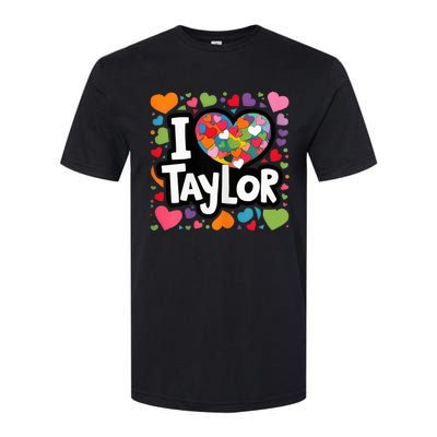 Heart My Name Is Taylor First Name I Love Taylor Softstyle® CVC T-Shirt