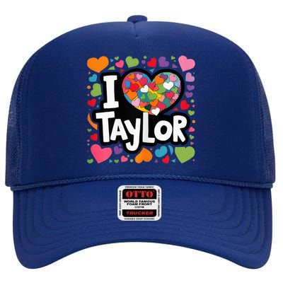 Heart My Name Is Taylor First Name I Love Taylor High Crown Mesh Back Trucker Hat