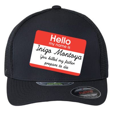 Hello My Name Is Inigo Montoya Flexfit Unipanel Trucker Cap