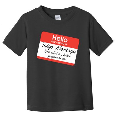 Hello My Name Is Inigo Montoya Toddler T-Shirt