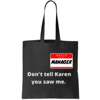 Hello My Name Is Manager IM With Karen Couples Costume Tote Bag