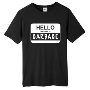 Hello My Name Is Garbage Tall Fusion ChromaSoft Performance T-Shirt