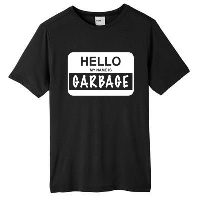 Hello My Name Is Garbage Tall Fusion ChromaSoft Performance T-Shirt