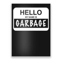 Hello My Name Is Garbage Poster