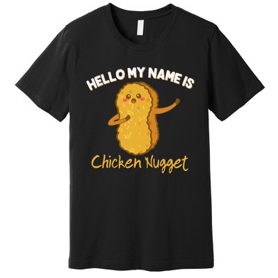 Hello My Name Is Chicken Nugget Costume Kids Chicken Premium T-Shirt