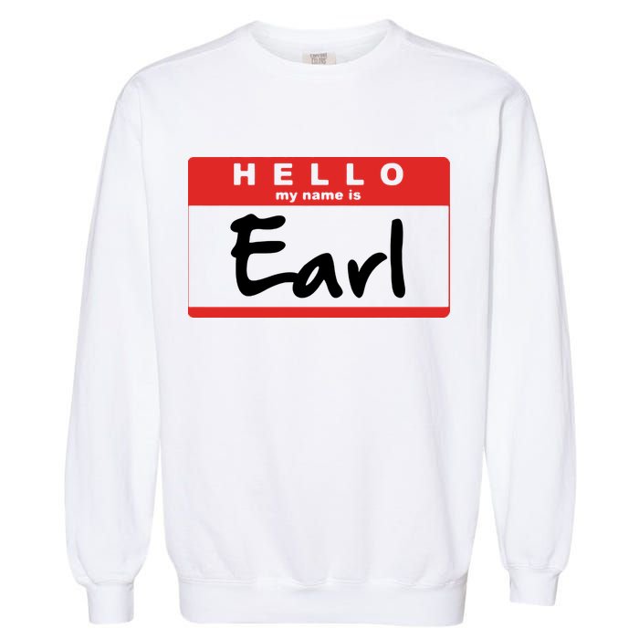 Hello My Name Is Earl Garment-Dyed Sweatshirt