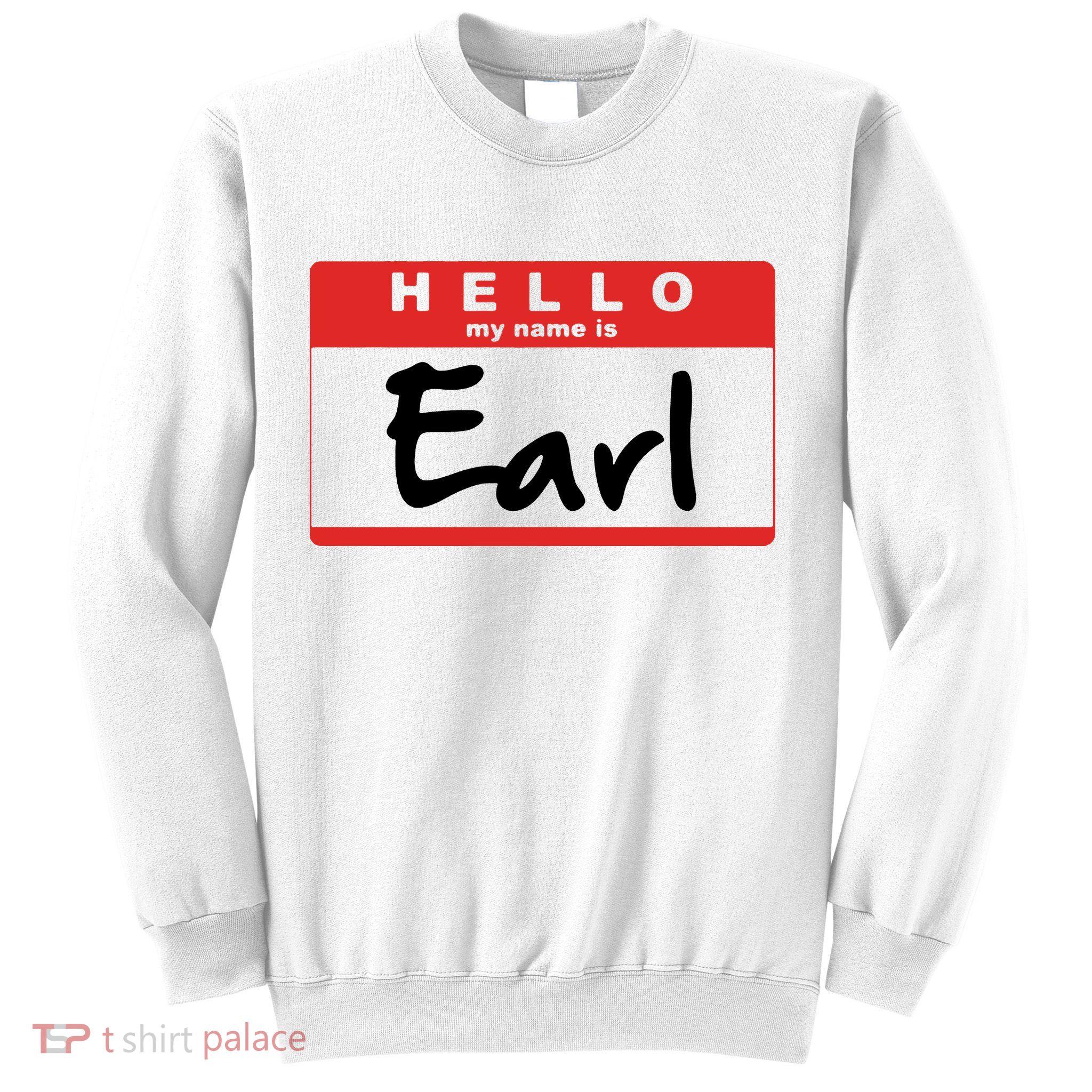 Hello My Name Is Earl Sweatshirt