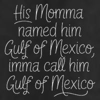 His Momma Named Him Gulf Of Mexico Funny Sarcastic Quote Cool Comfort Performance Bucket Hat