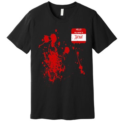 Hello My Name Is Jason Funny Halloween Costume Premium T-Shirt