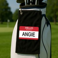 Hello My Name Is Angie Name Tag Golf Towel