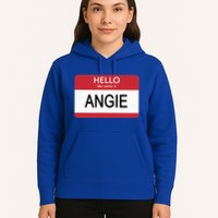 Hello My Name Is Angie Name Tag Hoodie