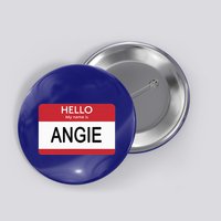 Hello My Name Is Angie Name Tag Button