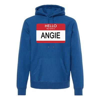 Hello My Name Is Angie Name Tag Premium Hoodie