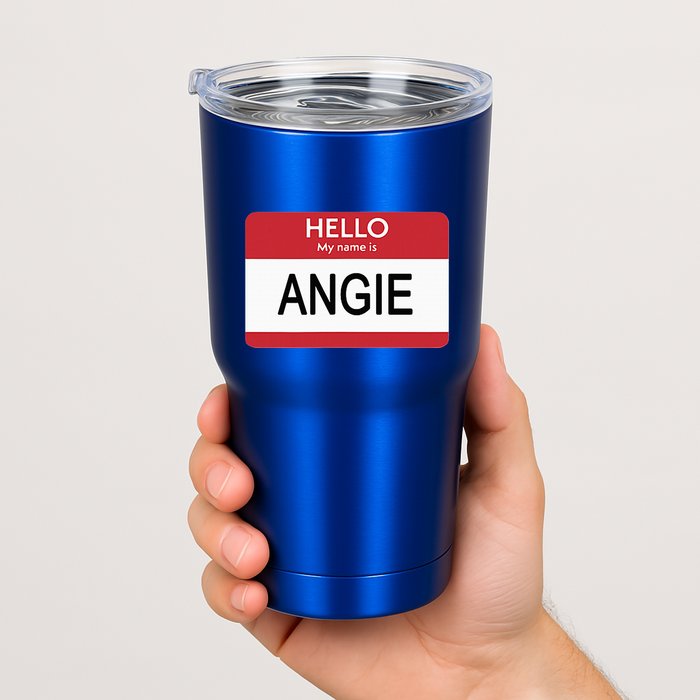 Hello My Name Is Angie Name Tag Tumbler