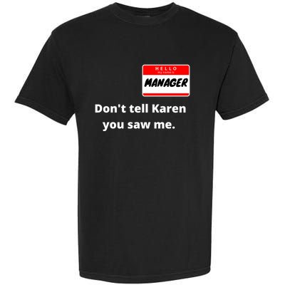 Hello My Name Is Ager Im With Karen Couples Costume Meaningful Gift Garment-Dyed Heavyweight T-Shirt