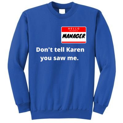 Hello My Name Is Ager Im With Karen Couples Costume Meaningful Gift Tall Sweatshirt