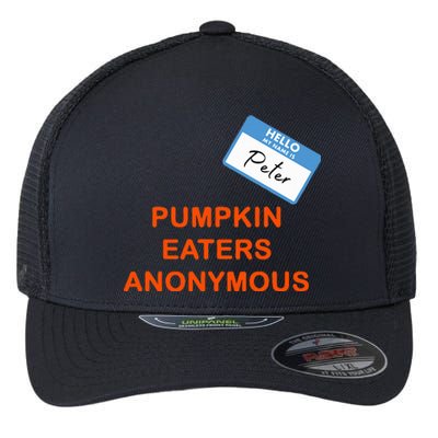 Hello My Name Is Peter Pumpkin Eaters Anonymous Flexfit Unipanel Trucker Cap