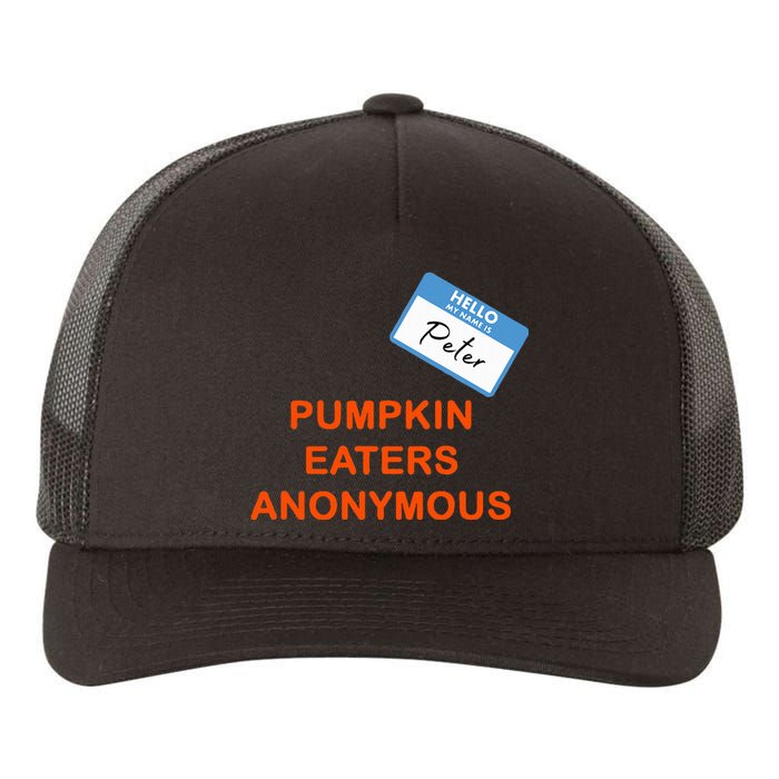 Hello My Name Is Peter Pumpkin Eaters Anonymous Yupoong Adult 5-Panel Trucker Hat