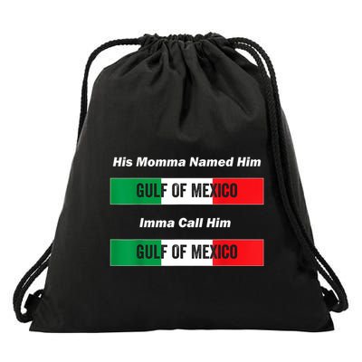 His Momma Named Him Gulf Of Mexico Funny Quote Drawstring Bag