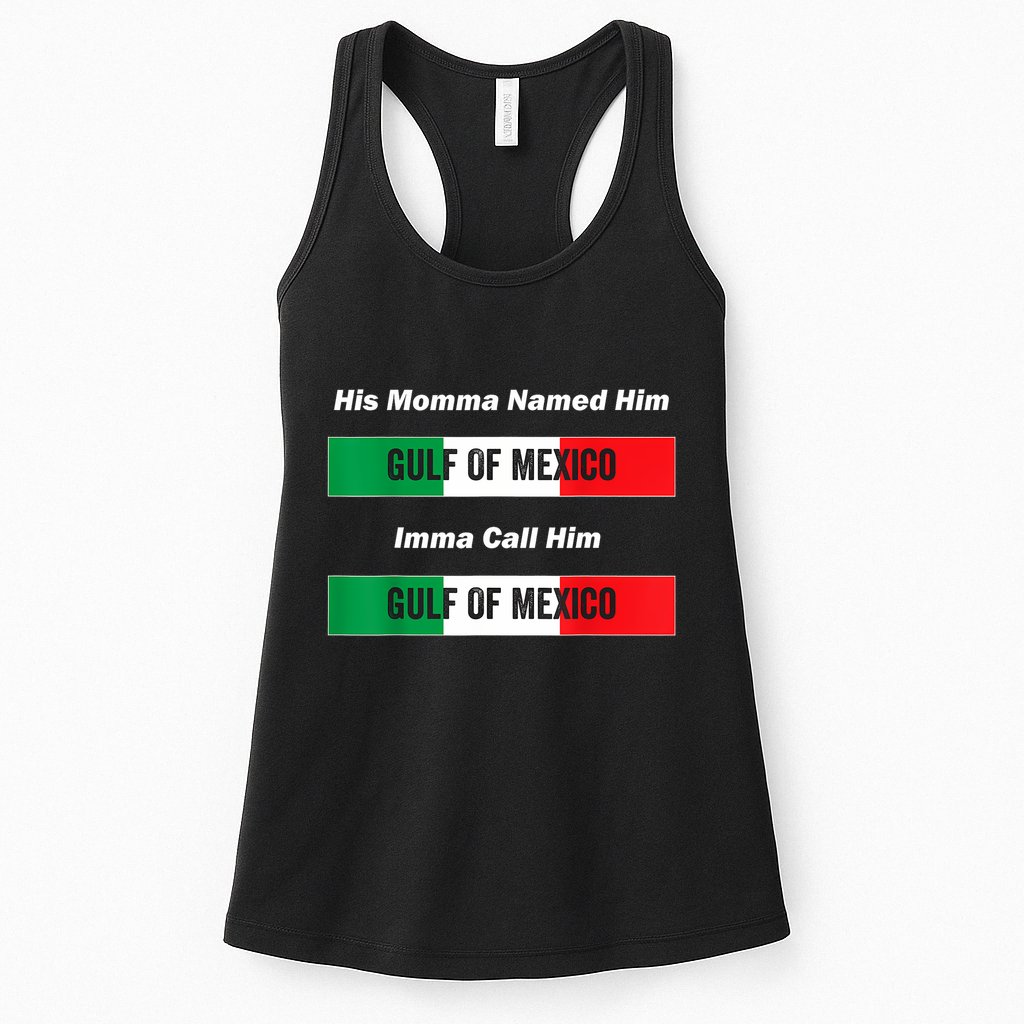 His Momma Named Him Gulf Of Mexico Funny Quote Womens Tank Top