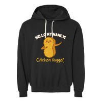 Hello My Name Is Chicken Nugget Costume Chicken Garment-Dyed Fleece Hoodie