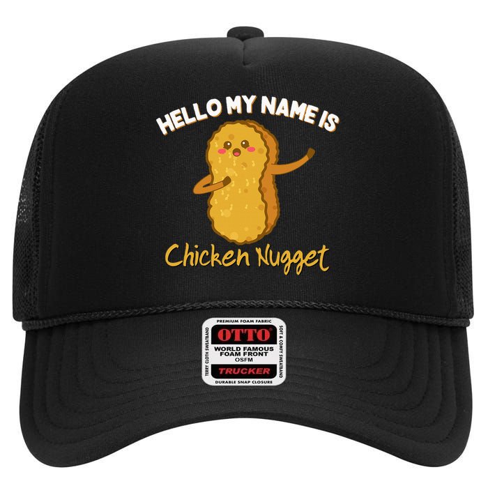 Hello My Name Is Chicken Nugget Costume Chicken High Crown Mesh Back Trucker Hat