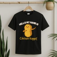Hello My Name Is Chicken Nugget Costume Chicken T-Shirt