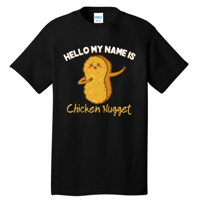 Hello My Name Is Chicken Nugget Costume Chicken Tall T-Shirt