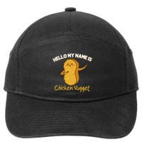 Hello My Name Is Chicken Nugget Costume Chicken 7-Panel Snapback Hat