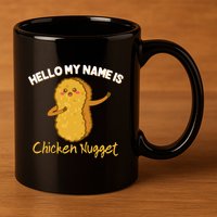 Hello My Name Is Chicken Nugget Costume Chicken 11oz C Handle Ceramic Mug