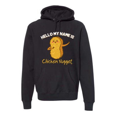 Hello My Name Is Chicken Nugget Costume Chicken Premium Hoodie