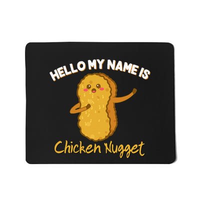 Hello My Name Is Chicken Nugget Costume Chicken Mousepad