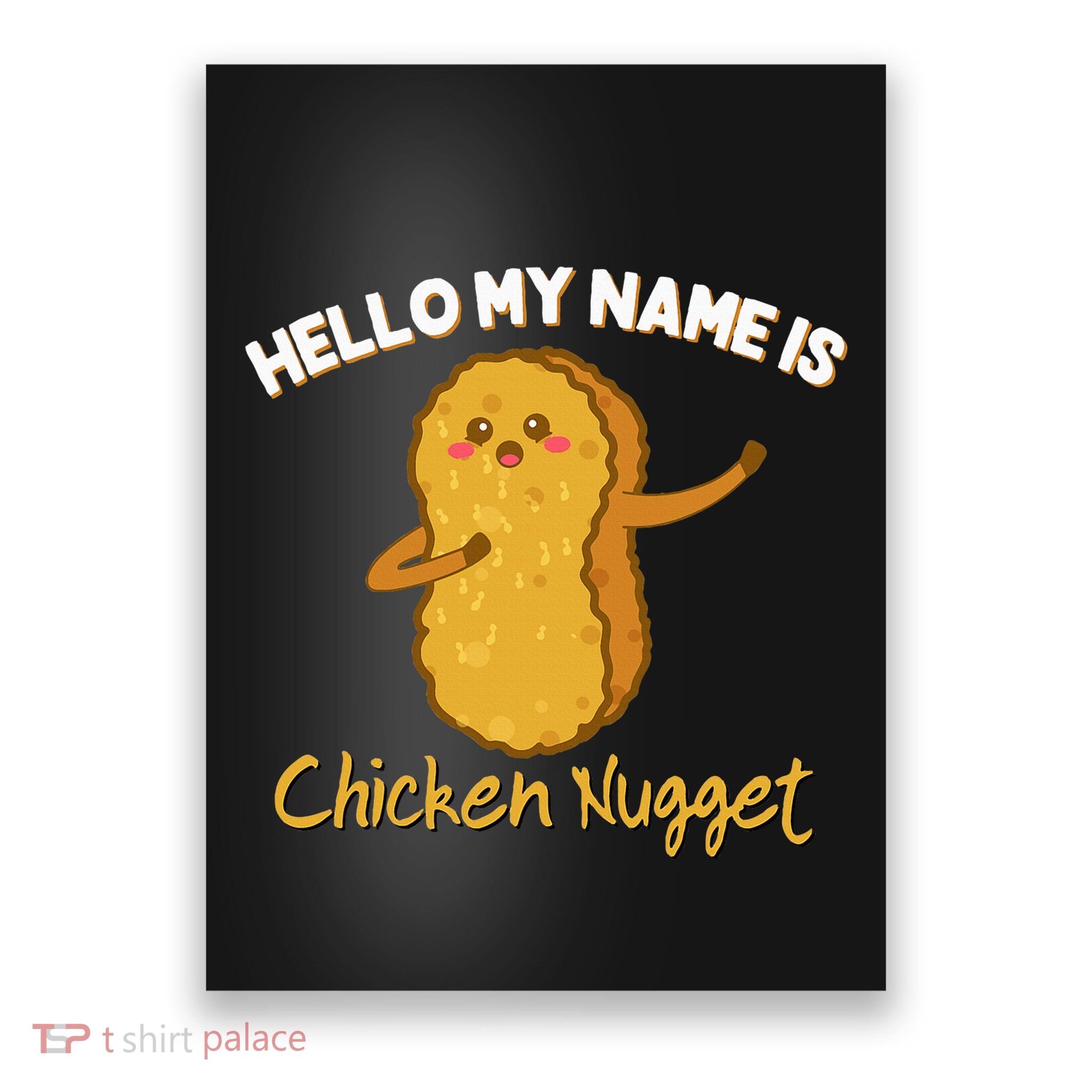 Hello My Name Is Chicken Nugget Costume Chicken Poster