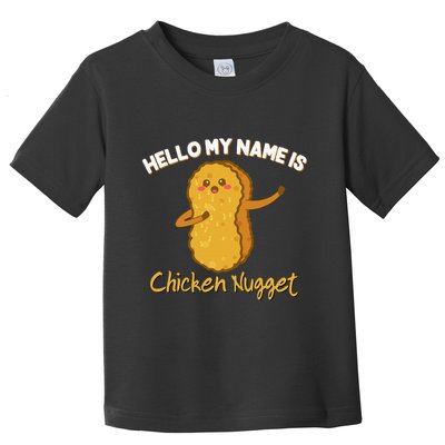 Hello My Name Is Chicken Nugget Costume Chicken Toddler T-Shirt