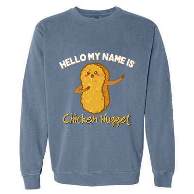 Hello My Name Is Chicken Nugget Costume Chicken Garment-Dyed Sweatshirt