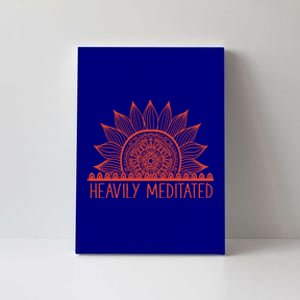 Heavily Meditated Namaste Meditation Yoga Gift Dala Gift Canvas