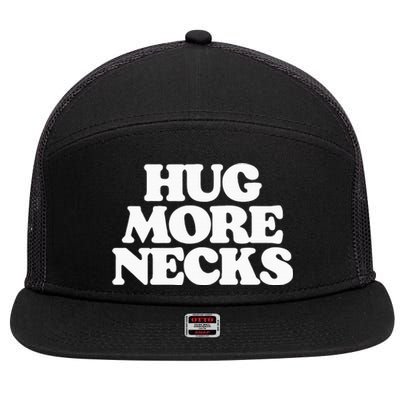 Hug More Necks Country Funny Southern 7 Panel Mesh Trucker Snapback Hat