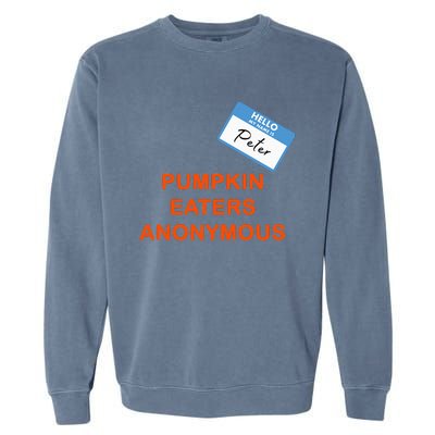 Hello My Name Is Peter Pumpkin Eaters Anonymous Garment-Dyed Sweatshirt