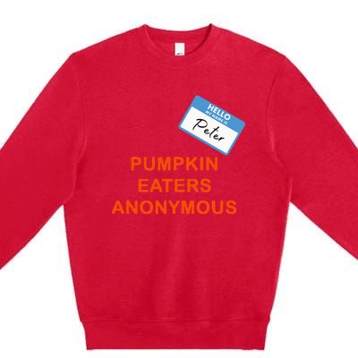 Hello My Name Is Peter Pumpkin Eaters Anonymous Premium Crewneck Sweatshirt