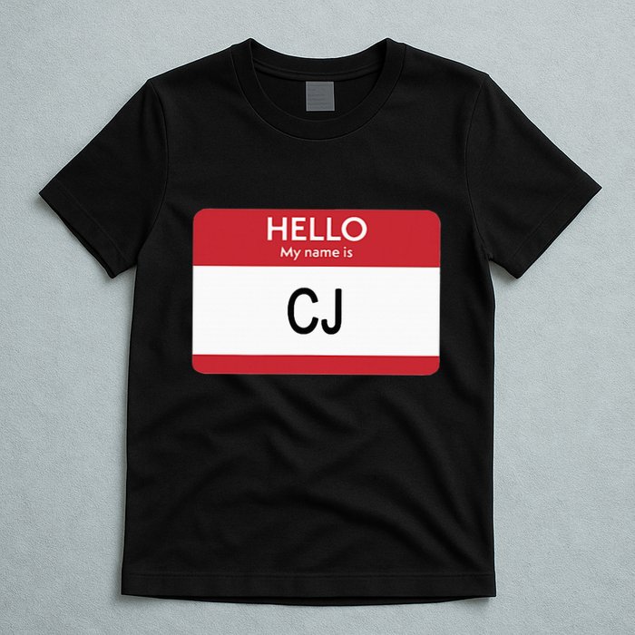 Hello My Name Is Cj Name Tag Sticker Label T-Shirt