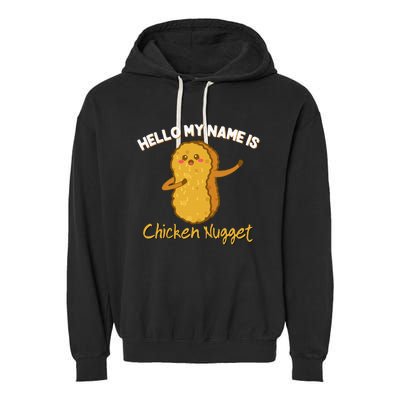 Hello My Name Is Chicken Nugget Costume Chicken Garment-Dyed Fleece Hoodie