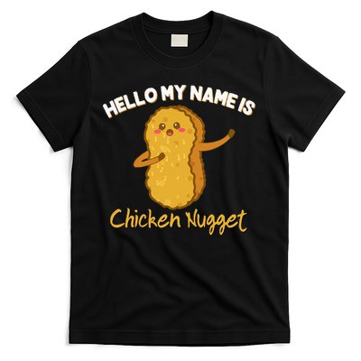 Hello My Name Is Chicken Nugget Costume Chicken T-Shirt