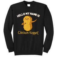 Hello My Name Is Chicken Nugget Costume Chicken Tall Sweatshirt