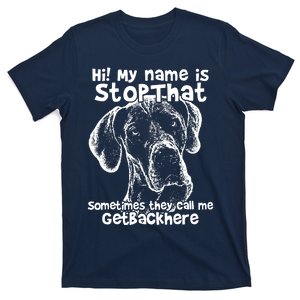 Hi My Name Is Stop That Funny Great Dane T-Shirt