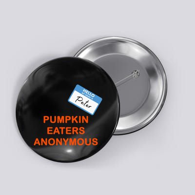 Hello My Name Is Peter Pumpkin Eaters Anonymous Button