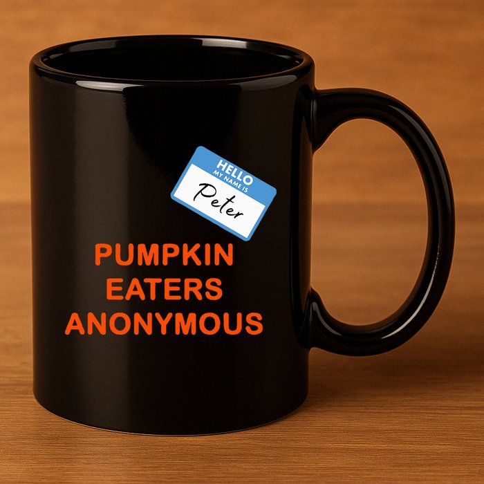 Hello My Name Is Peter Pumpkin Eaters Anonymous 11oz C Handle Ceramic Mug