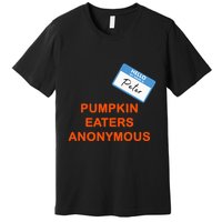 Hello My Name Is Peter Pumpkin Eaters Anonymous Premium T-Shirt