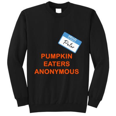 Hello My Name Is Peter Pumpkin Eaters Anonymous Tall Sweatshirt